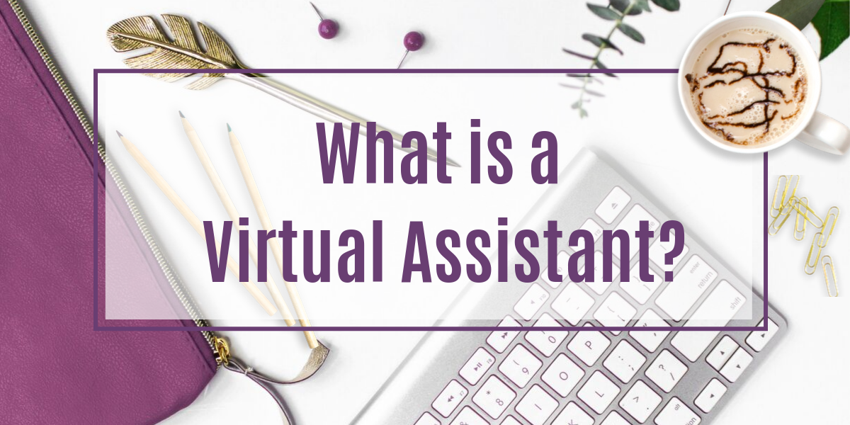 What is a Virtual Assistant_ What is a Virtual Assistant and how to be a Virtual Assistant
