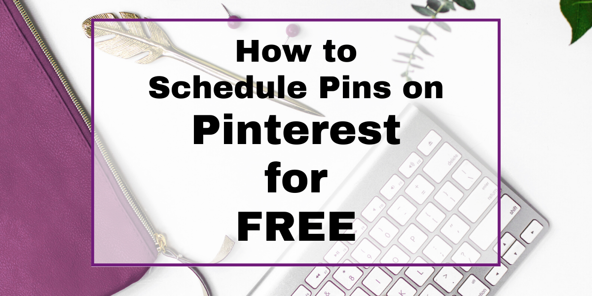 How to Schedule pins for free featured img How to Schedule Pins on Pinterest for free