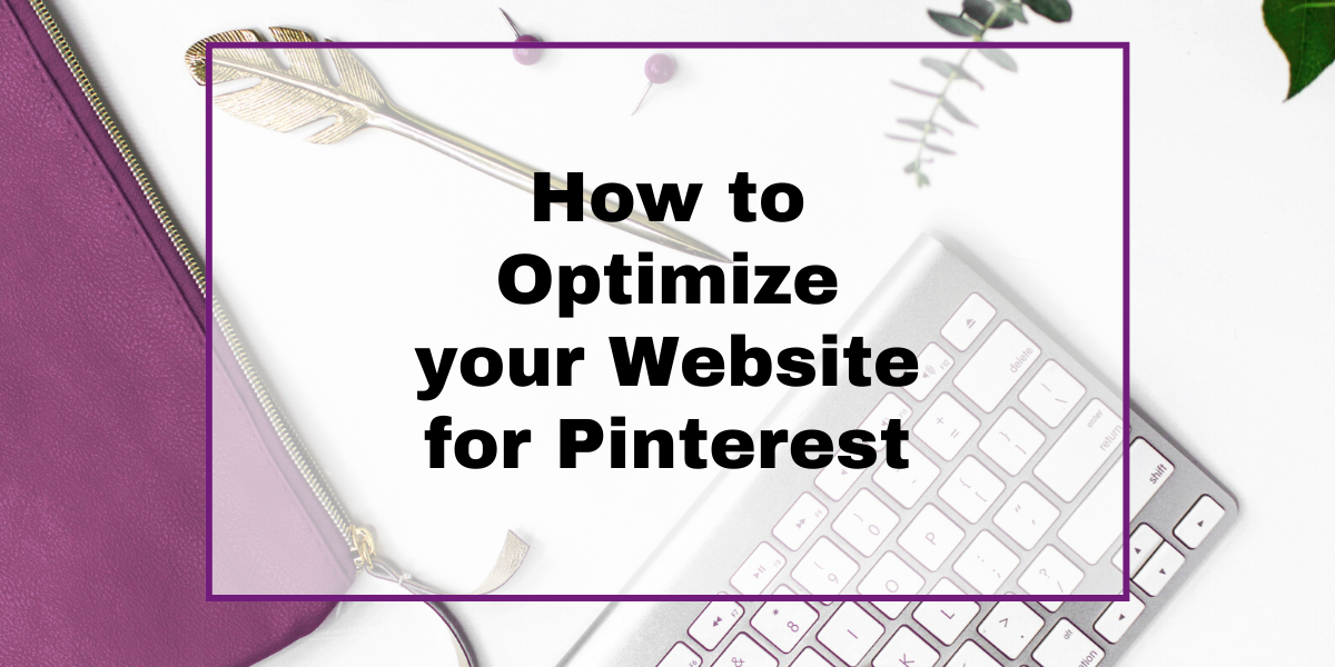 How to Optimize Your Website for Pinterest